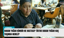 Hakan Yağar kimdir ne hastası? Tiktok Hakan Yağar kaç yaşında nereli?