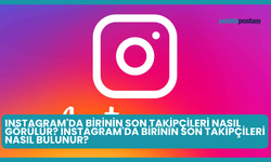 Instagram'da Birinin Son Takipçileri Nasıl Görülür? Instagram'da Birinin Son Takipçileri Nasıl Bulunur?