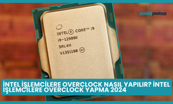 İntel İşlemcilere Overclock Nasıl Yapılır? İntel İşlemcilere Overclock Yapma 2024