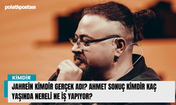 Jahrein kimdir gerçek adı? Ahmet Sonuç kimdir kaç yaşında nereli ne iş yapıyor?