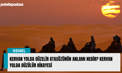 Kervan yolda düzelir atasözünün anlamı nedir? Kervan yolda düzülür hikayesi
