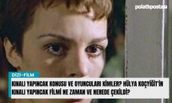 Kınalı Yapıncak konusu ve oyuncuları kimler? Hülya Koçyiğit'in Kınalı Yapıncak filmi ne zaman ve nerede çekildi?