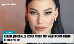 Kızılcık Şerbeti Alev diziden ayrıldı mı? Müjde Uzman diziden neden ayrıldı?