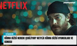 Kübra dizisi nerede çekiliyor? Netflix Kübra dizisi oyuncuları ve konusu