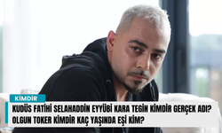 Kudüs Fatihi Selahaddin Eyyübi Kara Tegin kimdir gerçek adı? Olgun Toker kimdir kaç yaşında eşi kim?