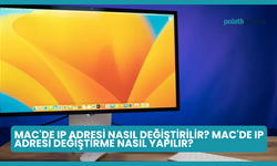 Mac'de IP Adresi Nasıl Değiştirilir? Mac'de IP Adresi Değiştirme Nasıl Yapılır?