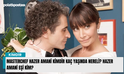 MasterChef Hazer Amani kimdir kaç yaşında nereli? Hazer Amani eşi kim?