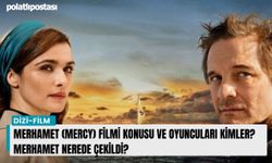 Merhamet (Mercy) filmi konusu ve oyuncuları kimler? Merhamet nerede çekildi?