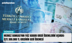 Merkez Bankası'nın yeni faiz kararı kredi ödemlerini uçurdu: İşte 300.000 TL kredinin geri ödemesi