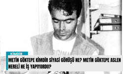 Metin Göktepe kimdir siyasi görüşü ne? Metin Göktepe aslen nereli ne iş yapıyordu?