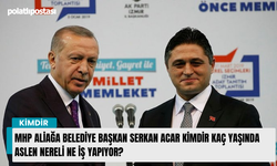 MHP Aliağa Belediye Başkan Serkan Acar kimdir kaç yaşında aslen nereli ne iş yapıyor?