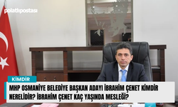 MHP Osmaniye Belediye Başkan Adayı İbrahim Çenet kimdir nerelidir? İbrahim Çenet kaç yaşında mesleği?