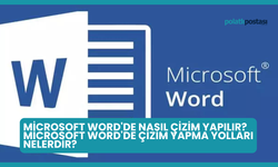 Microsoft Word'de Nasıl Çizim Yapılır? Microsoft Word'de Çizim Yapma Yolları Nelerdir?