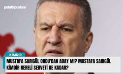 Mustafa Sarıgül Ordu'dan aday mı? Mustafa Sarıgöl kimdir nereli serveti ne kadar?