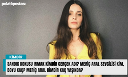 Sandık Kokusu Irmak kimdir gerçek adı? Meriç Aral sevgilisi kim, boyu kaç? Meriç Aral kimdir kaç yaşında?