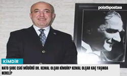 Nato Şube Eski Müdürü Dr. Kemal Olçar kimdir? Kemal Olçar kaç yaşında nereli?