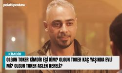 Olgun Toker kimdir eşi kim? Olgun Toker kaç yaşında evli mi? Olgun Toker aslen nereli?