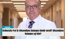 Ordinaryüs Prof Dr Afksendiyos Kalangos kimdir nereli? Afksendiyos Kalangos eşi kim?