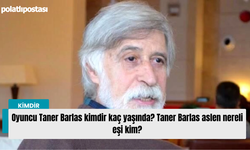 Oyuncu Taner Barlas kimdir kaç yaşında? Taner Barlas aslen nereli eşi kim?