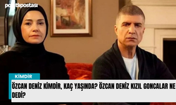 Özcan Deniz kimdir, kaç yaşında? Özcan Deniz Kızıl Goncalar ne dedi?