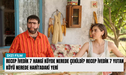 Recep İvedik 7 hangi köyde nerede çekildi? Recep İvedik 7 Yutan Köyü nerede haritadaki yeri