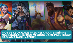 Riot ve Xbox Game Pass Hesapları Birbirine Nasıl Bağlanır? Riot ve Xbox Game Pass Hesap Bağlama Nasıl Yapılır?