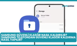 Samsung Güvenli Klasör Nasıl Kaldırılır? Samsung Telefondan Güvenli Klasör Kaldırma Nasıl Yapılır?