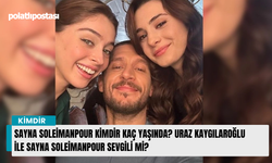 Sayna Soleimanpour kimdir kaç yaşında? Uraz Kaygılaroğlu ile Sayna Soleimanpour sevgili mi?