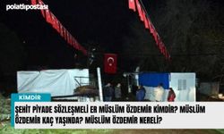 Şehit Piyade Sözleşmeli Er Müslüm Özdemir kimdir? Müslüm Özdemir kaç yaşında? Müslüm Özdemir nereli?