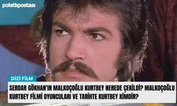 Serdar Gökhan'ın Malkoçoğlu Kurtbey nerede çekildi? Malkoçoğlu Kurtbey filmi oyuncuları ve tarihte Kurtbey kimdir?