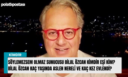 Söylemezsem Olmaz sunucusu Bilal Özcan kimdir eşi kim? Bilal Özcan kaç yaşında aslen nereli ve kaç kez evlendi?