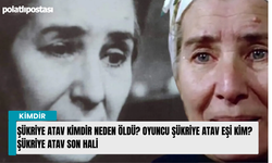 Şükriye Atav kimdir neden öldü? Oyuncu Şükriye Atav eşi kim? Şükriye Atav Son hali