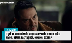 Teşkilat Anton kimdir gerçek adı? Emir Benderlioğlu kimdir, nereli, kaç yaşında, oynadığı diziler?