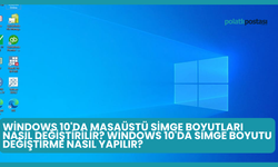 Windows 10'da Masaüstü Simge Boyutları Nasıl Değiştirilir? Windows 10'da Simge Boyutu Değiştirme Nasıl Yapılır?