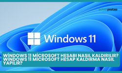 Windows 11 Microsoft Hesabı Nasıl Kaldırılır? Windows 11 Microsoft Hesap Kaldırma Nasıl Yapılır?