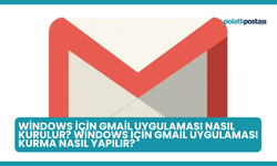 Windows için Gmail Uygulaması Nasıl Kurulur? Windows için Gmail Uygulaması Kurma Nasıl Yapılır?