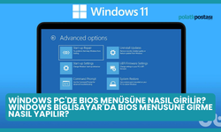 Windows PC'de BIOS Menüsüne Nasıl Girilir? Windows Biglisayar'da BIOS Menüsüne Girme Nasıl Yapılır?