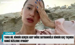 Yargı Nil kimdir gerçek adı? Müge Bayramoğlu kimdir kaç yaşında hangi dizilerde oynadı?