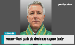 Yargıtay Üyesi Şahin Çil kimdir kaç yaşında öldü?