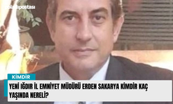 Yeni Iğdır İl Emniyet Müdürü Erden Sakarya kimdir kaç yaşında nereli?