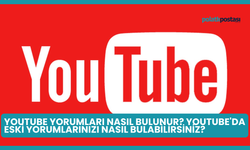 YouTube Yorumları Nasıl Bulunur? YouTube'da Eski Yorumlarınızı Nasıl Bulabilirsiniz?