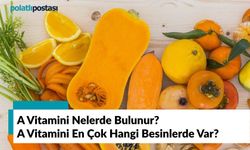 A Vitamini Nelerde Bulunur? A Vitamini En Çok Hangi Besinlerde Var?