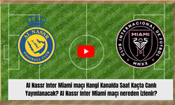 Al Nassr Inter Miami maçı Hangi Kanalda Saat Kaçta Canlı Yayınlanacak? Al Nassr Inter Miami maçı nereden izlenir?