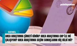 AREA Araştırma şirketi kimin? AREA Araştırma CHP ile mi çalışıyor? AREA Araştırma seçim sonuçlarını hiç bildi mi?