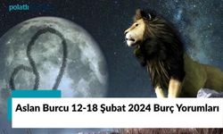 Aslan Burcu İçin 12-18 Şubat 2024 Haftası Burç Yorumları