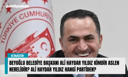 Beyoğlu Belediye Başkanı Ali Haydar Yıldız kimdir aslen nerelidir? Ali Haydar Yıldız hangi partiden?