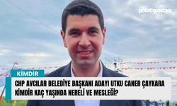 CHP Avcılar Belediye Başkanı Adayı Utku Caner Çaykara kimdir kaç yaşında nereli ve mesleği?