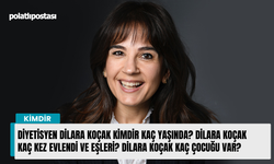 Diyetisyen Dilara Koçak kimdir kaç yaşında? Dilara Koçak kaç kez evlendi ve eşi kim? Dilara Koçak kaç çocuğu var?