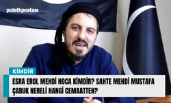 Esra Erol Mehdi Hoca kimdir? Sahte Mehdi Mustafa Çabuk nereli hangi cemaatten?