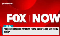 Fox neden Now oldu frekans? Fox Tv sahibi Yahudi mi? Fox Tv kimin?